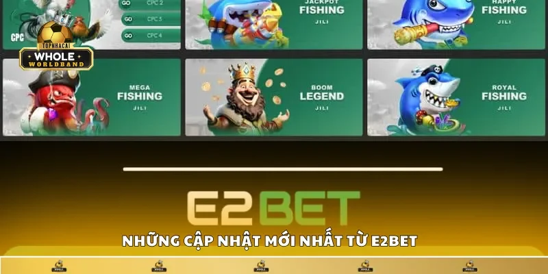 Những cập nhật mới nhất từ E2Bet