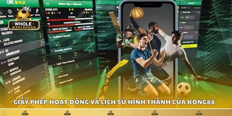 Giấy phép hoạt động và lịch sử hình thành của Kong88