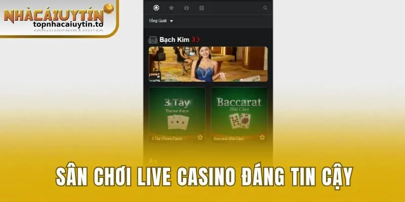 Sân chơi live casino độc đáo, đáng tin cậy